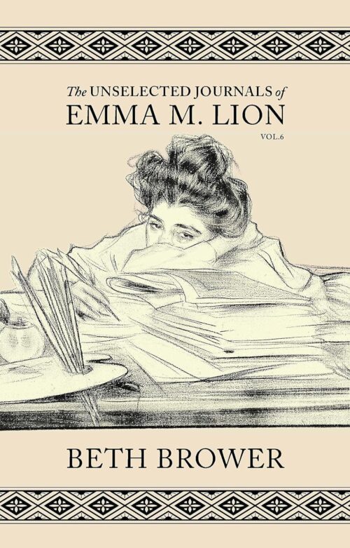 The Unselected Journals of Emma M. Lion volume 6